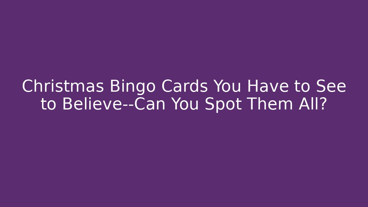 Christmas Bingo Cards You Have to See to Believe—Can You Spot Them All?