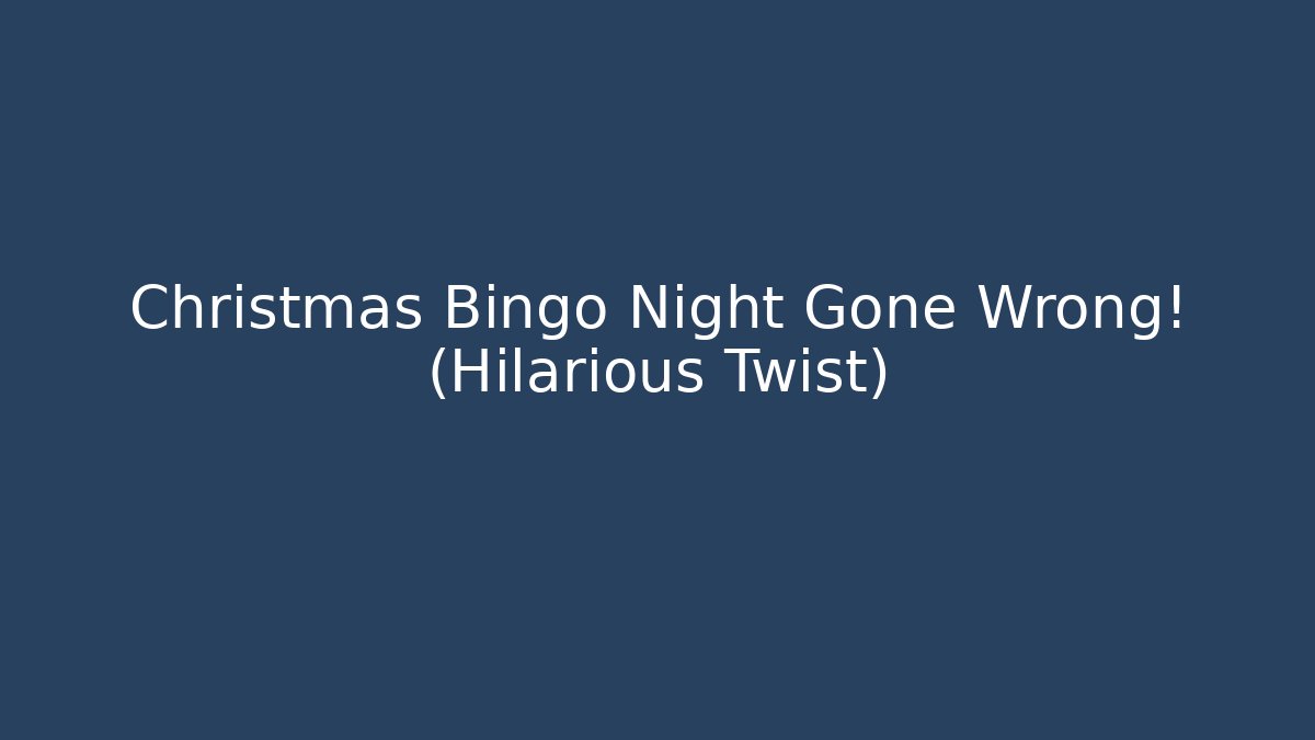 Christmas Bingo Night Gone Wrong! (Hilarious Twist)