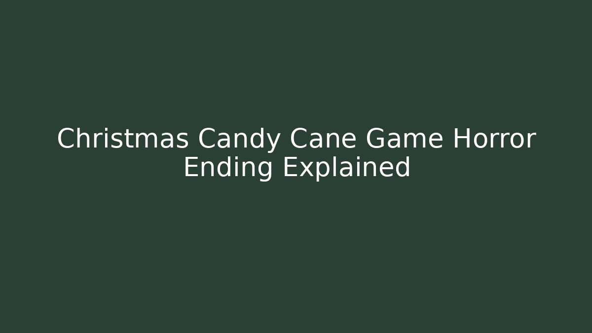 Christmas Candy Cane Game Horror Ending Explained - Critter Realm