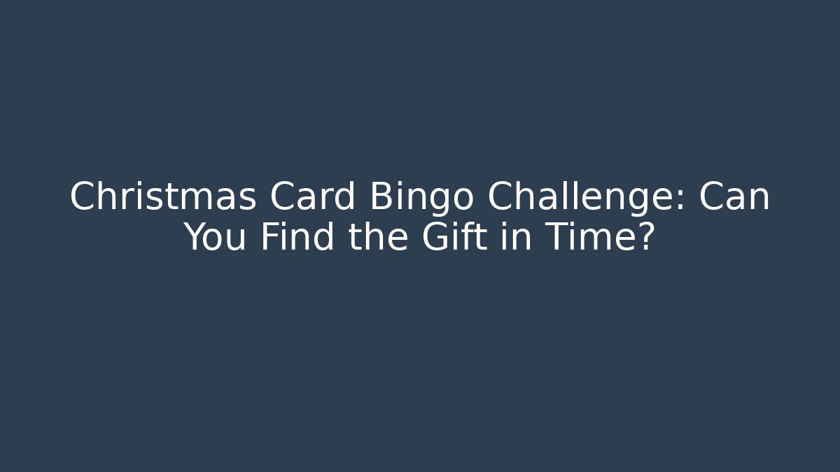 Christmas Card Bingo Challenge: Can You Find the Gift in Time?