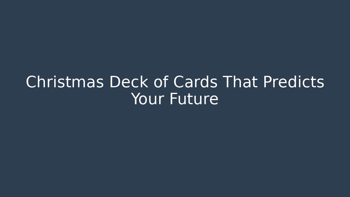 Christmas Deck of Cards That Predicts Your Future