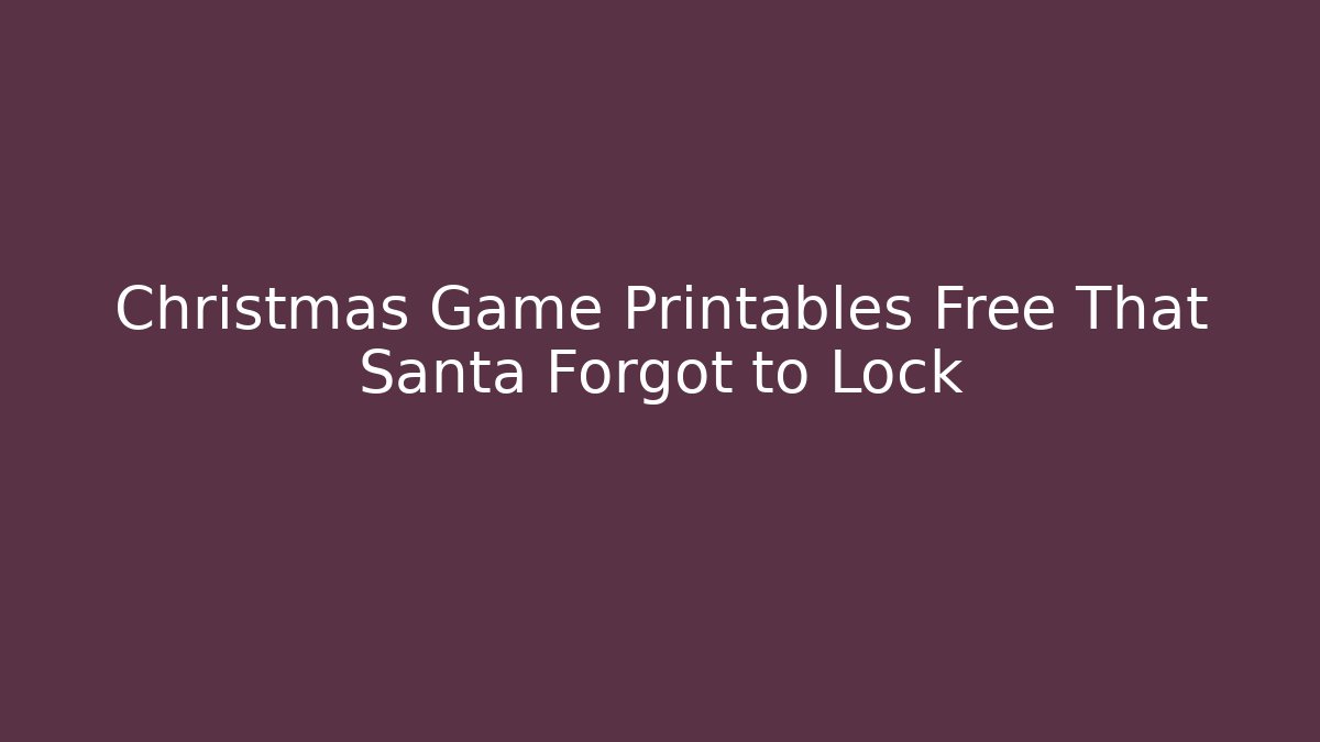 Christmas Game Printables Free That Santa Forgot to Lock