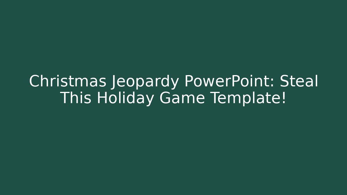 Christmas Jeopardy PowerPoint: Steal This Holiday Game Template!
