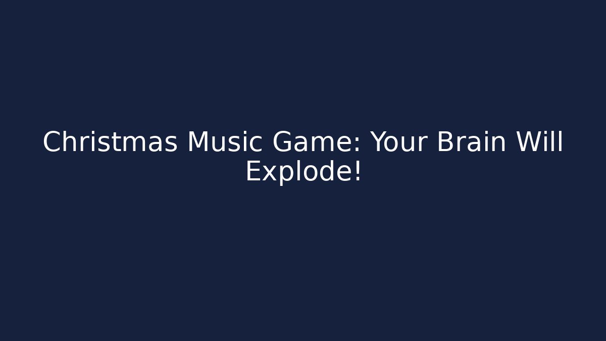 Christmas Music Game: Your Brain Will Explode! - Critter Realm