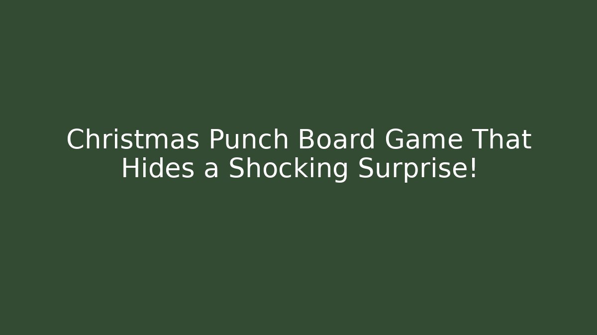 Christmas Punch Board Game That Hides a Shocking Surprise!