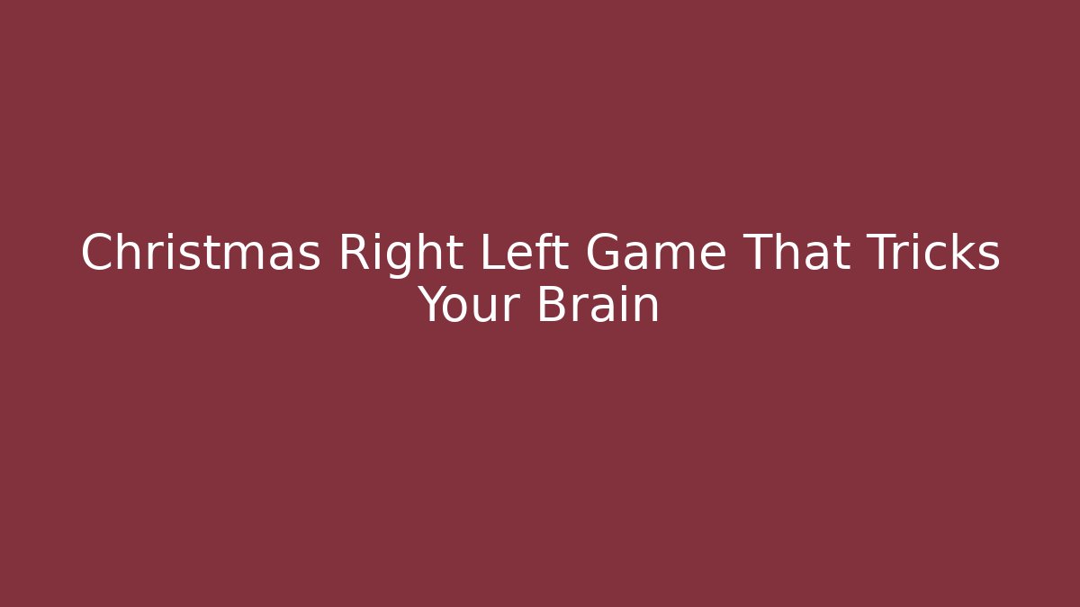 Christmas Right Left Game That Tricks Your Brain