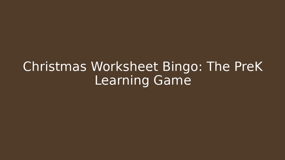 Christmas Worksheet Bingo: The PreK Learning Game