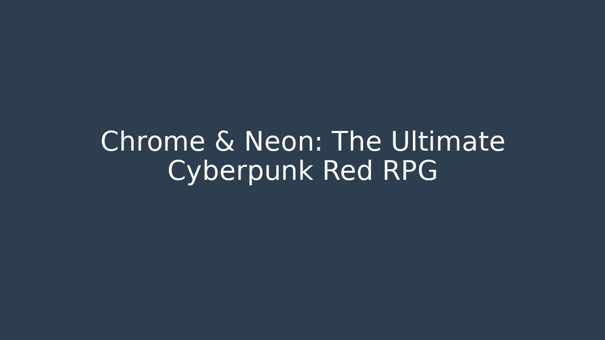 Chrome & Neon: The Ultimate Cyberpunk Red RPG - Critter Realm
