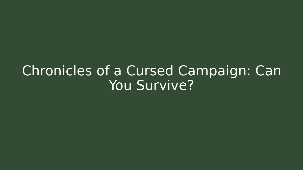 Chronicles of a Cursed Campaign: Can You Survive? - Critter Realm