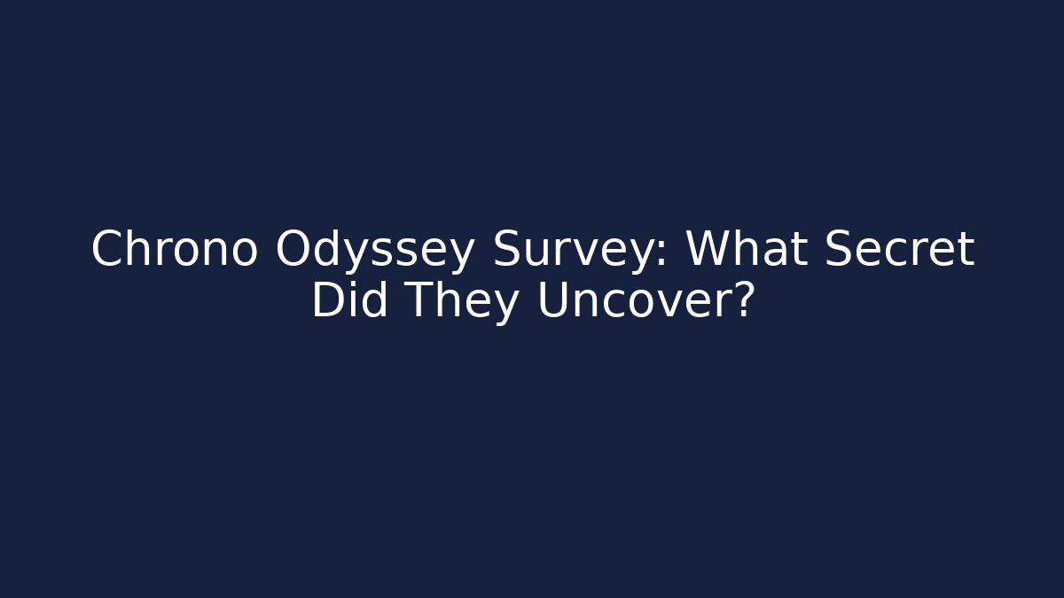 Chrono Odyssey Survey: What Secret Did They Uncover? - Critter Realm