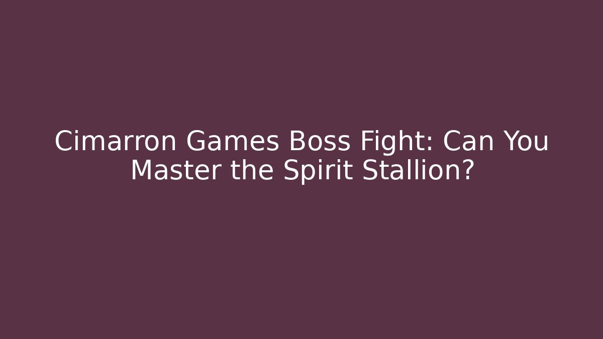 Cimarron Games Boss Fight: Can You Master the Spirit Stallion?