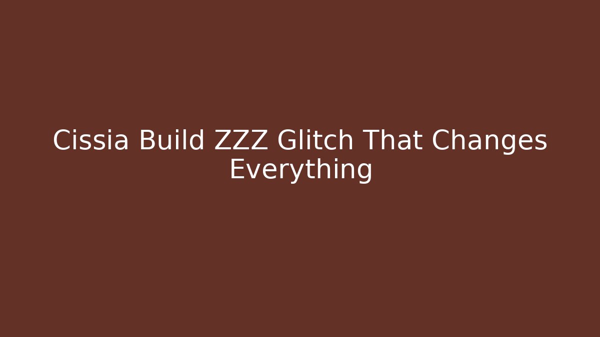 Cissia Build ZZZ Glitch That Changes Everything