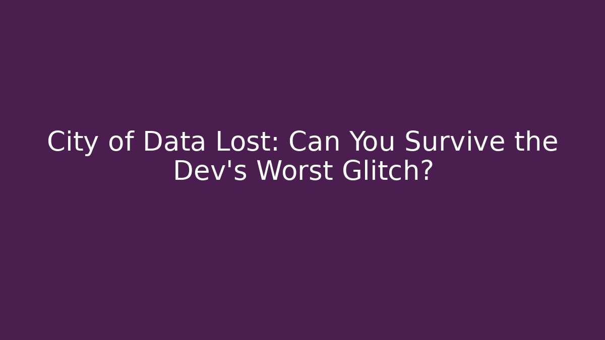 City of Data Lost: Can You Survive the Dev's Worst Glitch? - Critter Realm