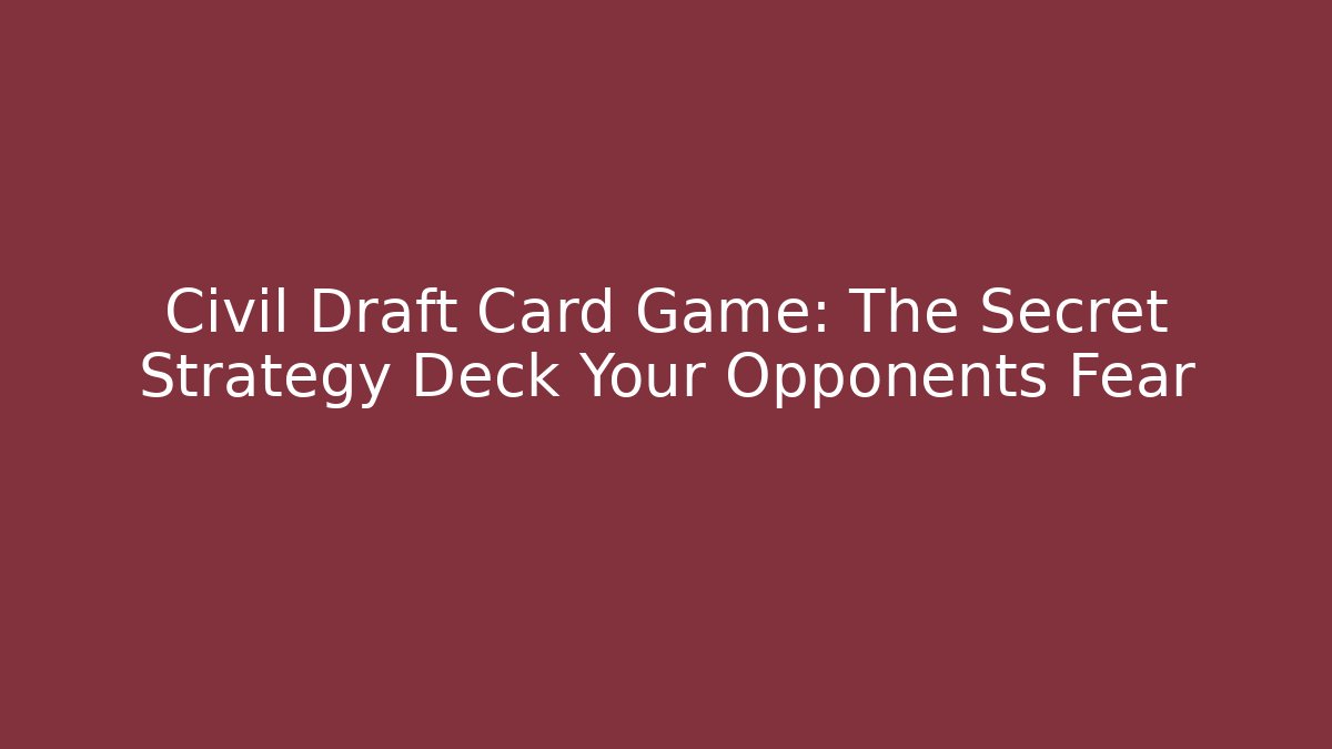 Civil Draft Card Game: The Secret Strategy Deck Your Opponents Fear - Critter Realm
