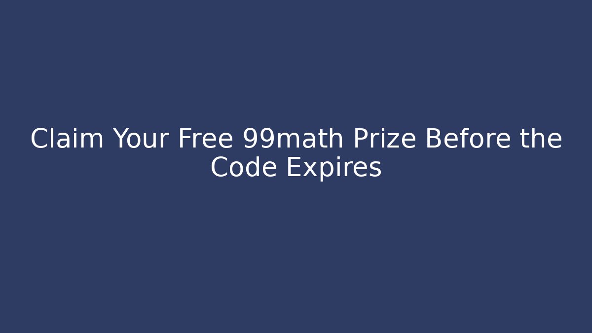 Claim Your Free 99math Prize Before the Code Expires - Critter Realm