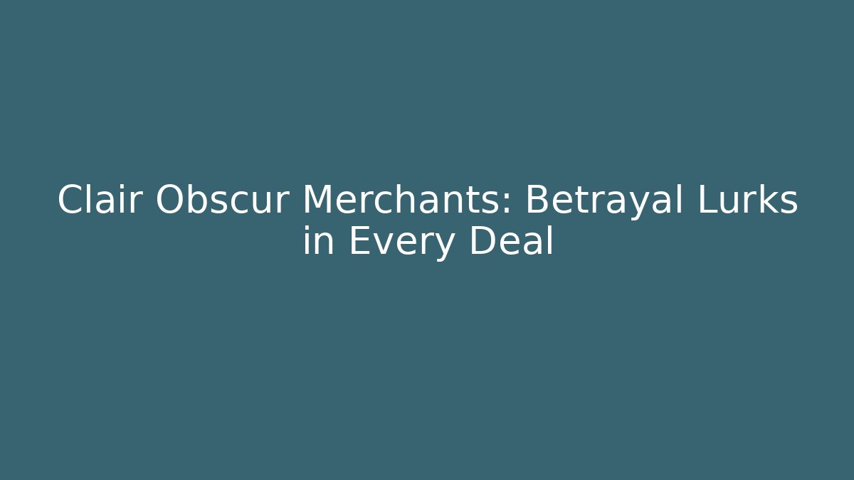 Clair Obscur Merchants: Betrayal Lurks in Every Deal