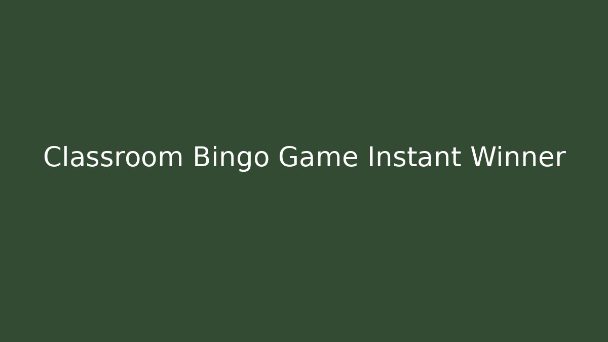 Classroom Bingo Game Instant Winner