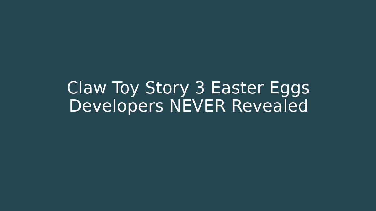 Claw Toy Story 3 Easter Eggs Developers NEVER Revealed