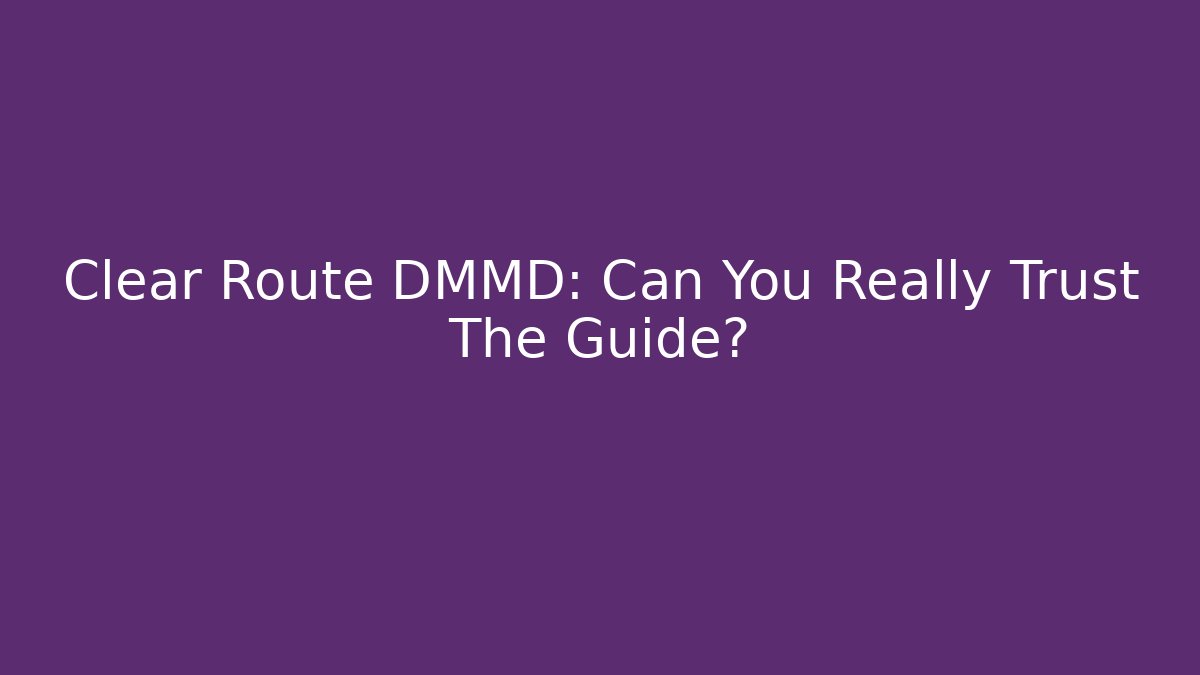 Clear Route DMMD: Can You Really Trust The Guide? - Critter Realm