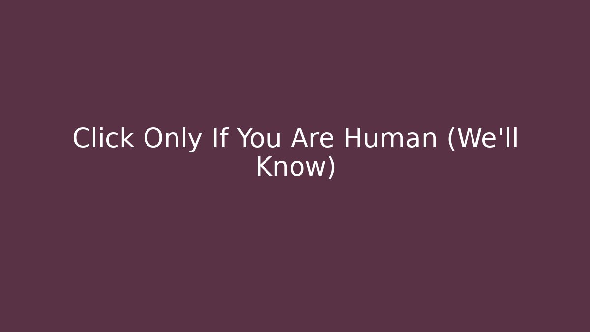 Click Only If You Are Human (We'll Know) - Critter Realm