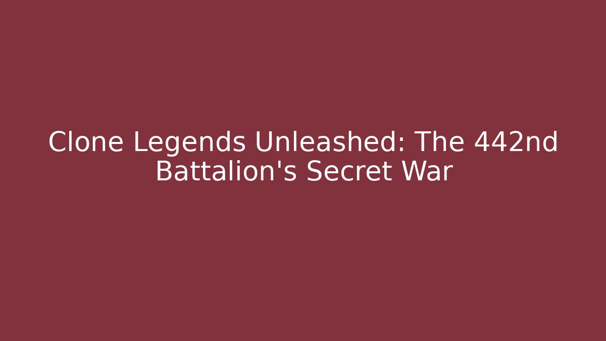 Clone Legends Unleashed: The 442nd Battalion's Secret War - Critter Realm
