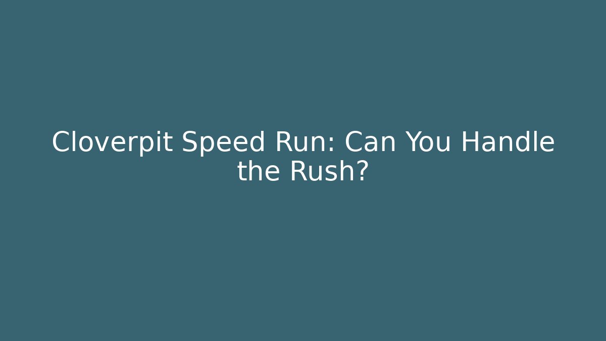 Cloverpit Speed Run: Can You Handle the Rush?