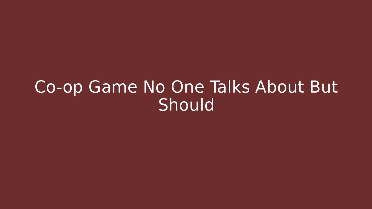 Co-op Game No One Talks About But Should