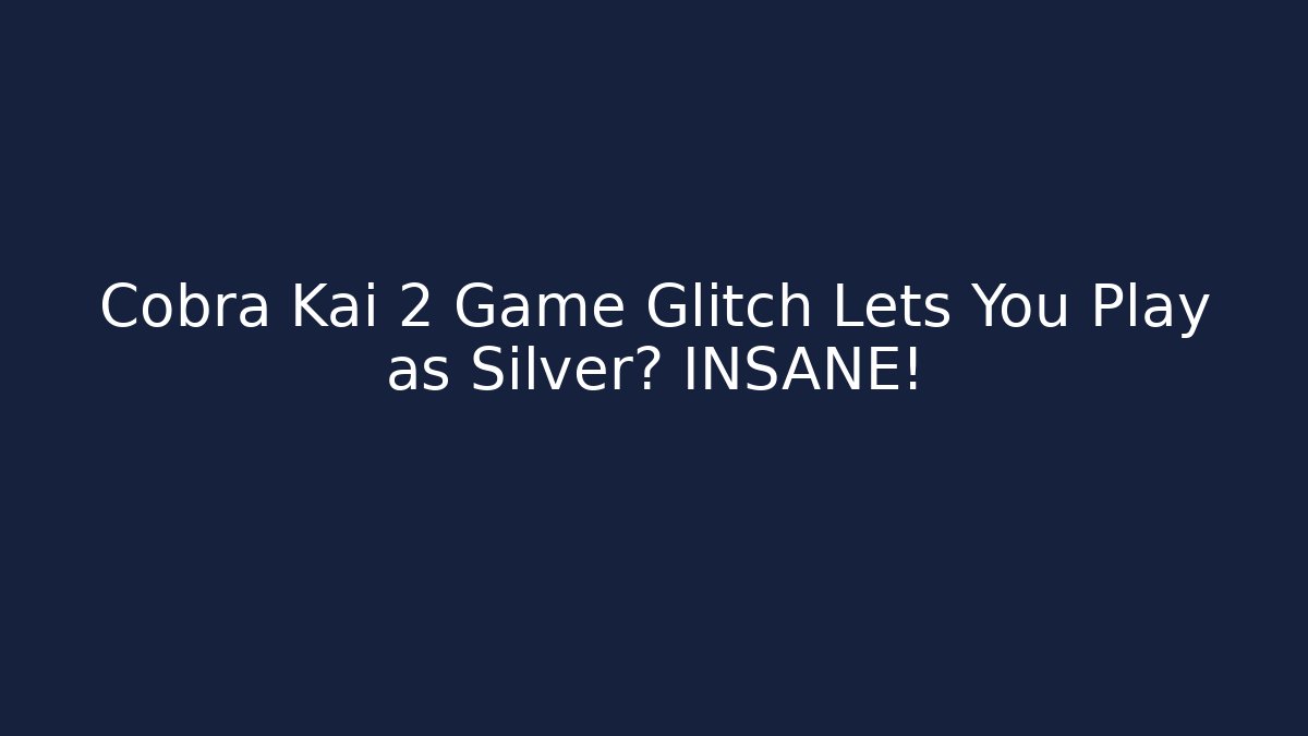 Cobra Kai 2 Game Glitch Lets You Play as Silver? INSANE!
