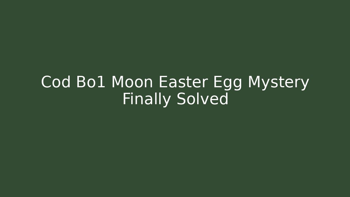 Cod Bo1 Moon Easter Egg Mystery Finally Solved - Critter Realm