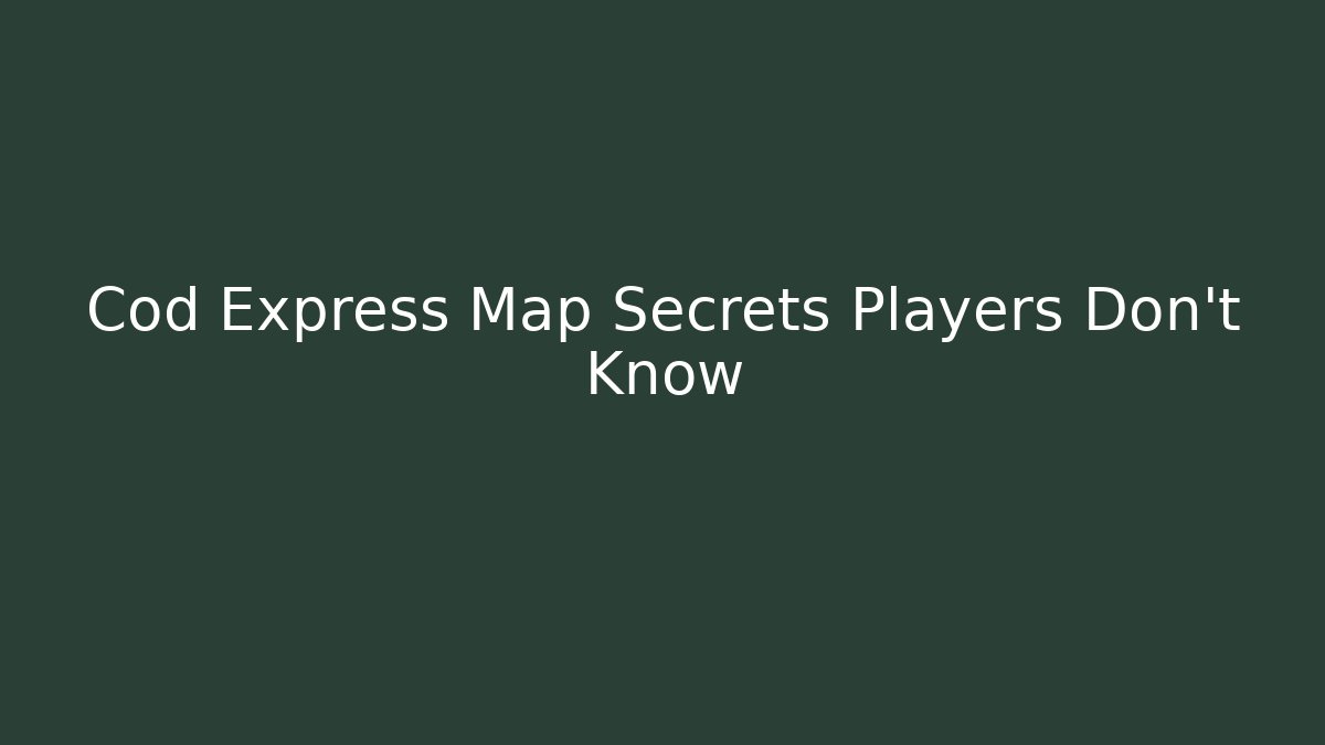 Cod Express Map Secrets Players Don't Know - Critter Realm
