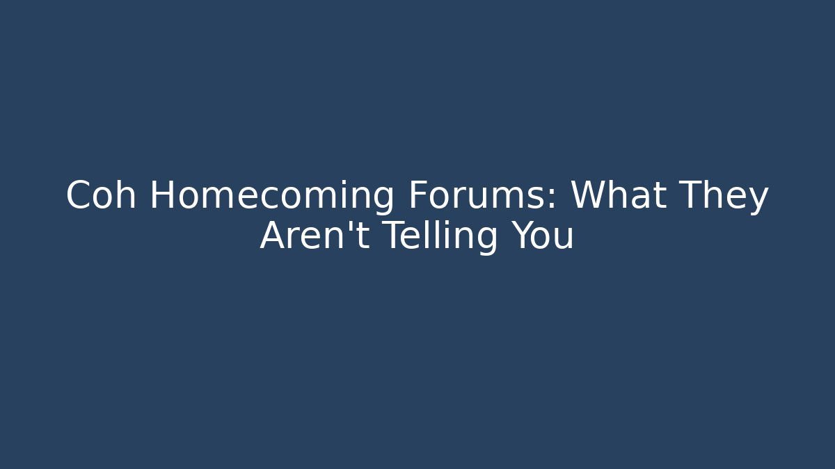 Coh Homecoming Forums: What They Aren’t Telling You - Critter Realm