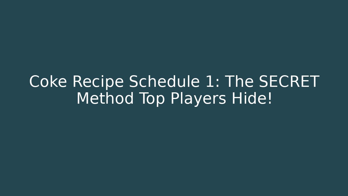 Coke Recipe Schedule 1: The SECRET Method Top Players Hide!