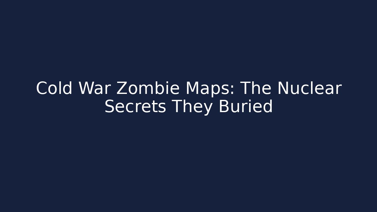 Cold War Zombie Maps: The Nuclear Secrets They Buried - Critter Realm