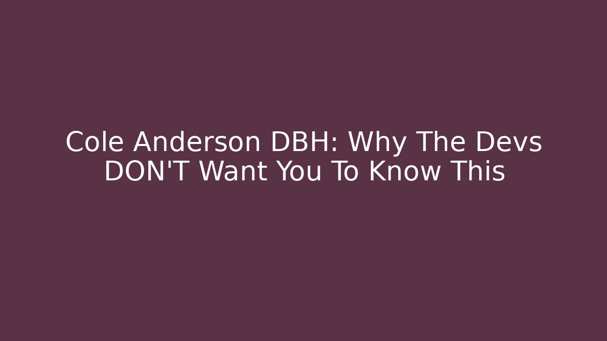 Cole Anderson DBH: Why The Devs DON'T Want You To Know This