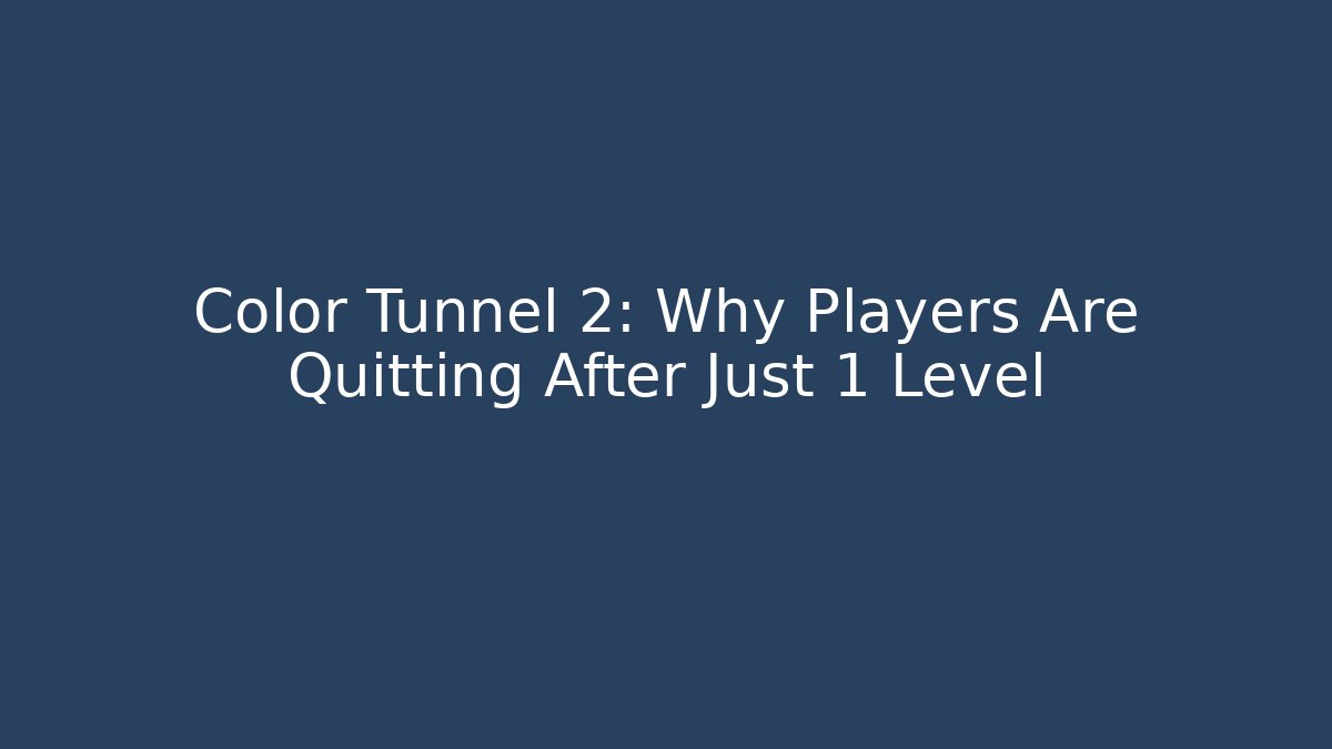 Color Tunnel 2: Why Players Are Quitting After Just 1 Level - Critter Realm