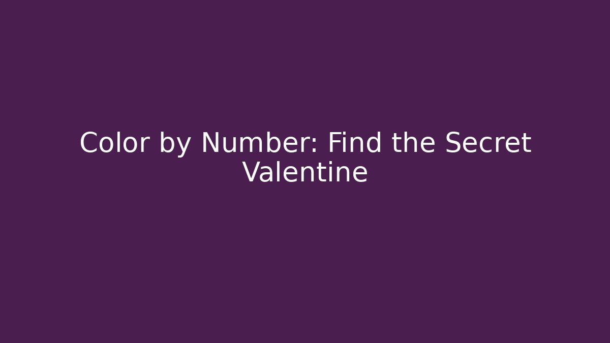 Color by Number: Find the Secret Valentine