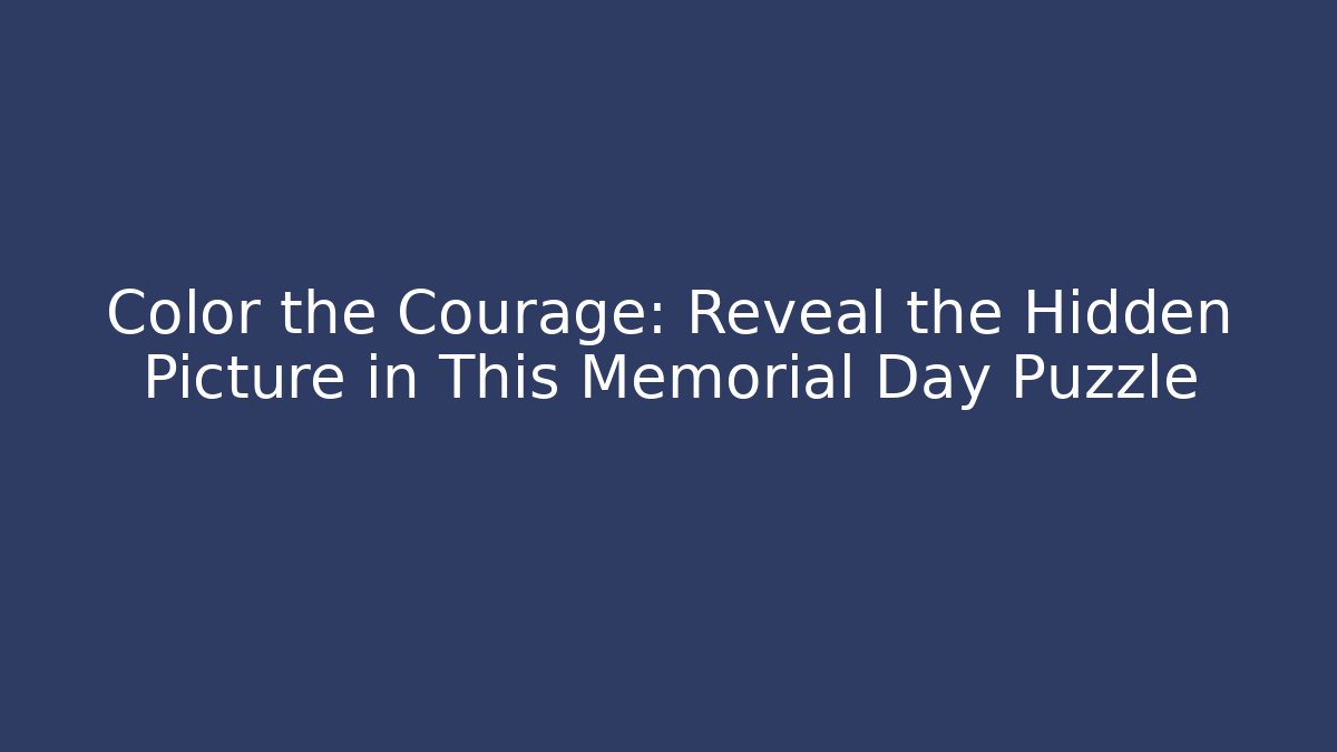 Color the Courage: Reveal the Hidden Picture in This Memorial Day Puzzle