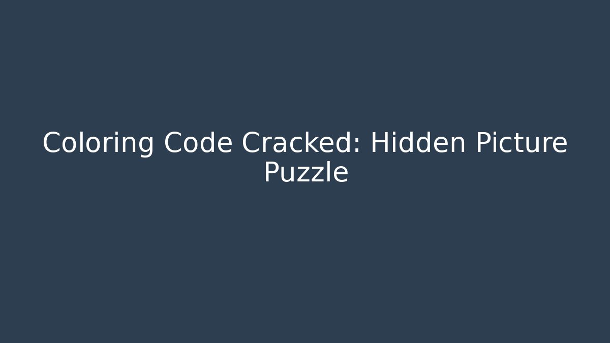 Coloring Code Cracked: Hidden Picture Puzzle