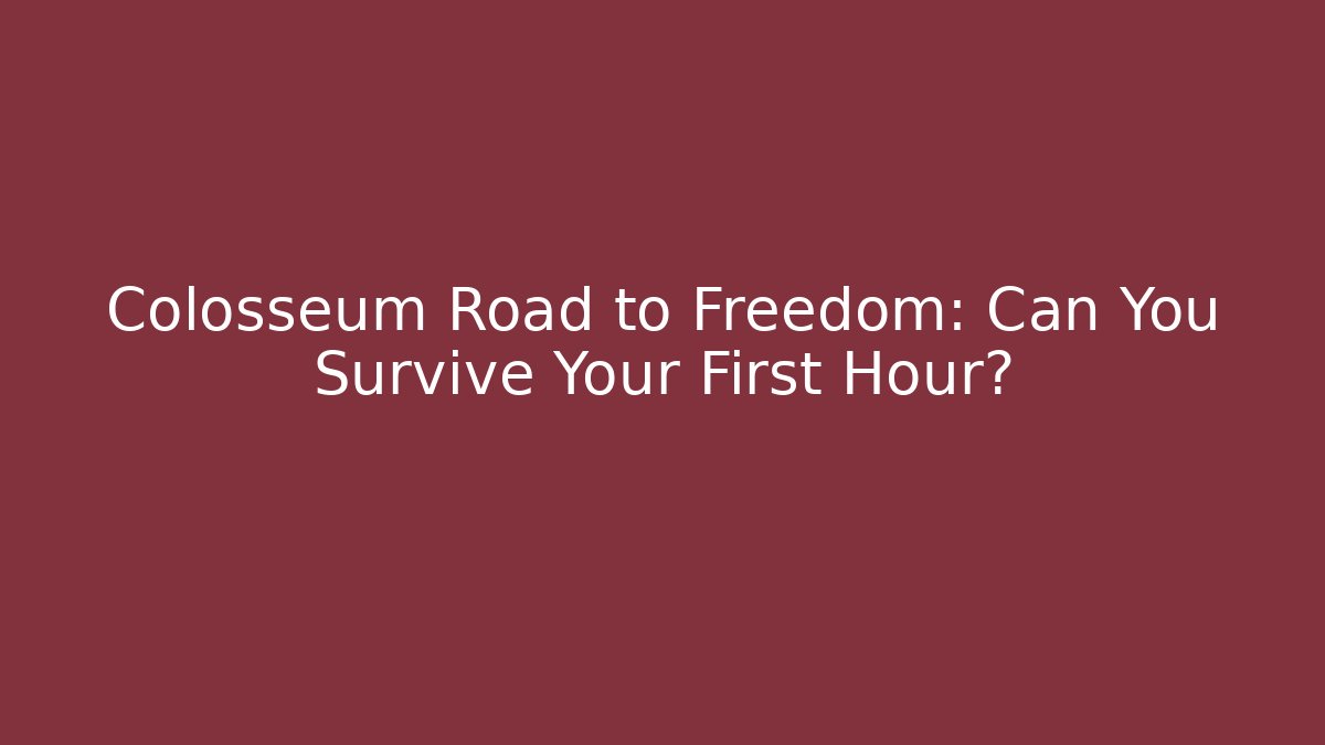 Colosseum Road to Freedom: Can You Survive Your First Hour? - Critter Realm