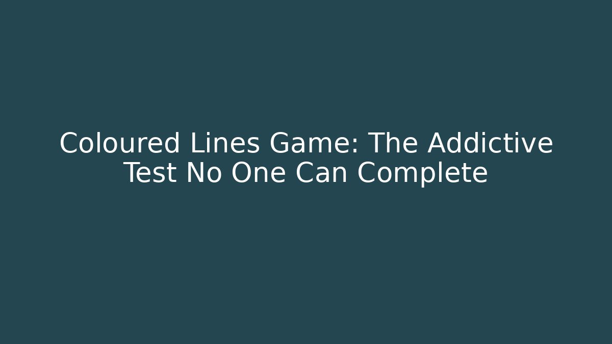 Coloured Lines Game: The Addictive Test No One Can Complete