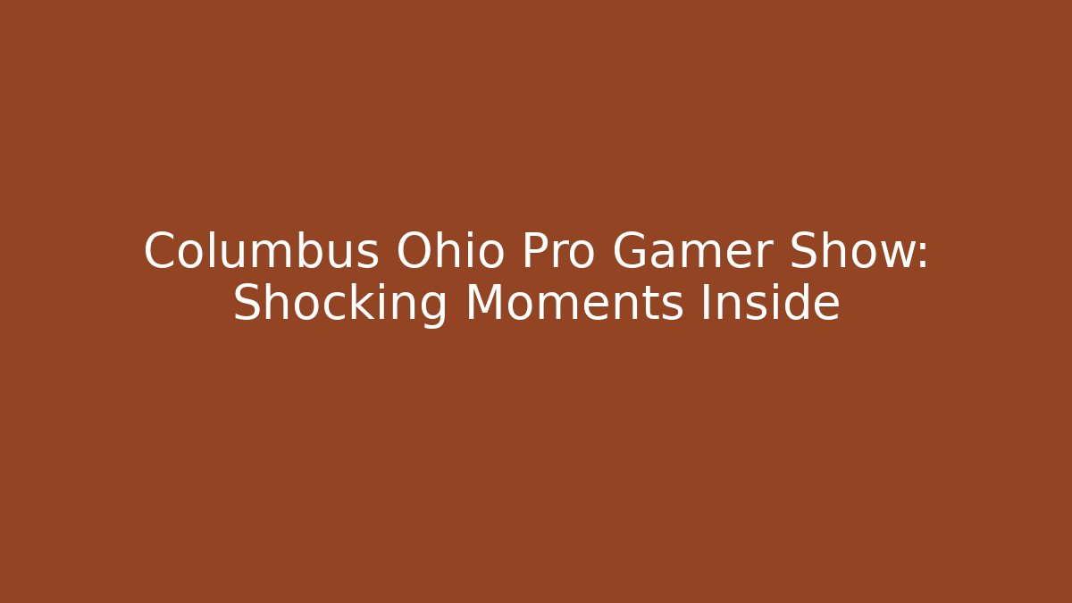 Columbus Ohio Pro Gamer Show: Shocking Moments Inside - Critter Realm