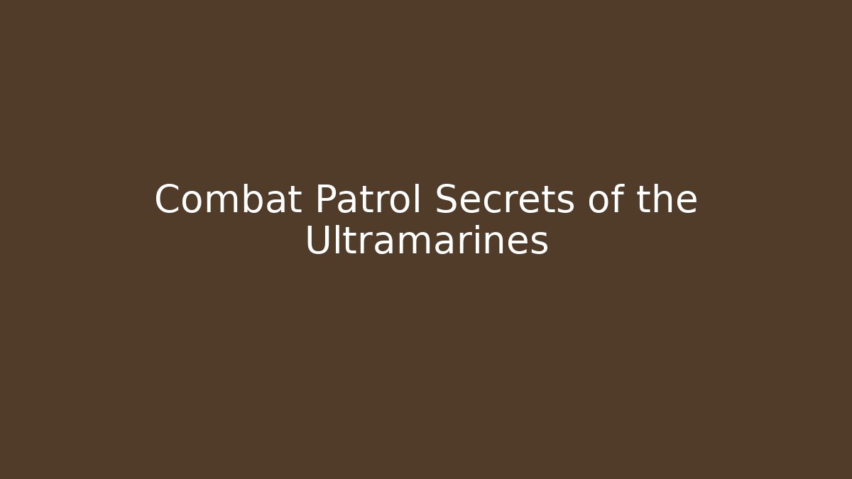 Combat Patrol Secrets of the Ultramarines