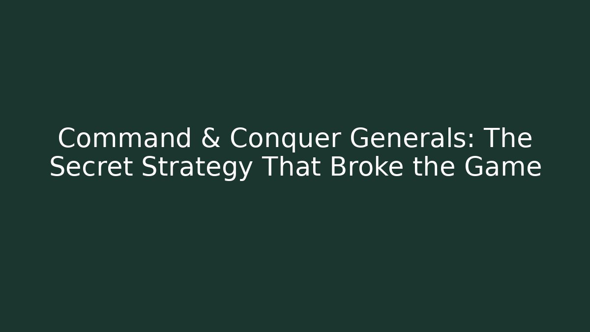 Command & Conquer Generals: The Secret Strategy That Broke the Game