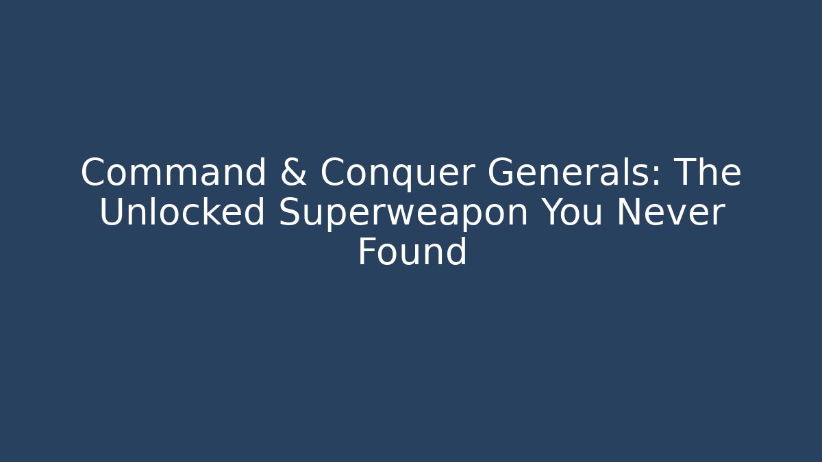 Command & Conquer Generals: The Unlocked Superweapon You Never Found - Critter Realm