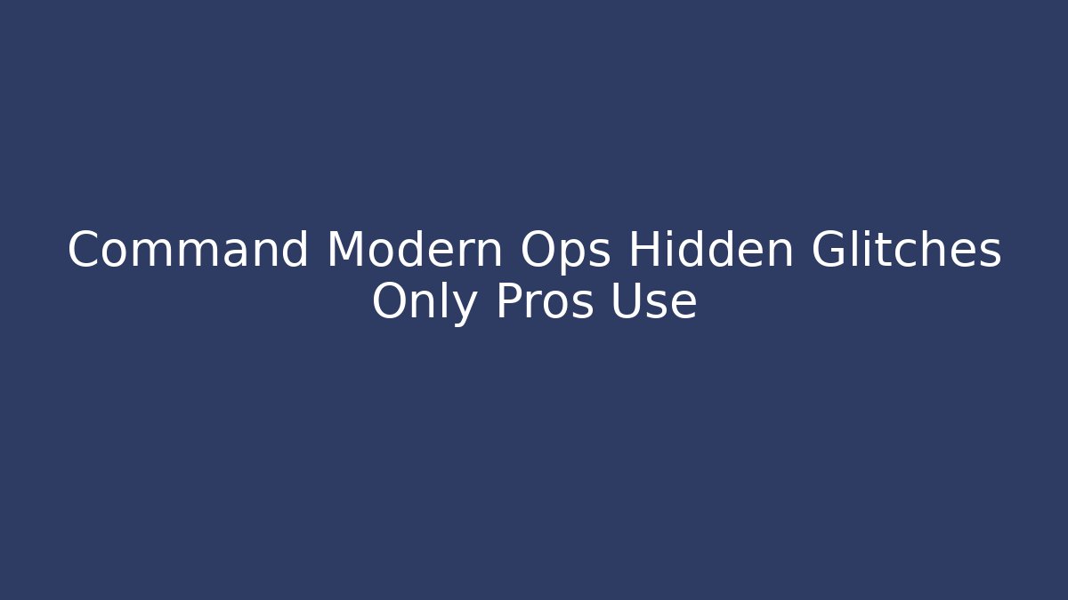 Command Modern Ops Hidden Glitches Only Pros Use - Critter Realm