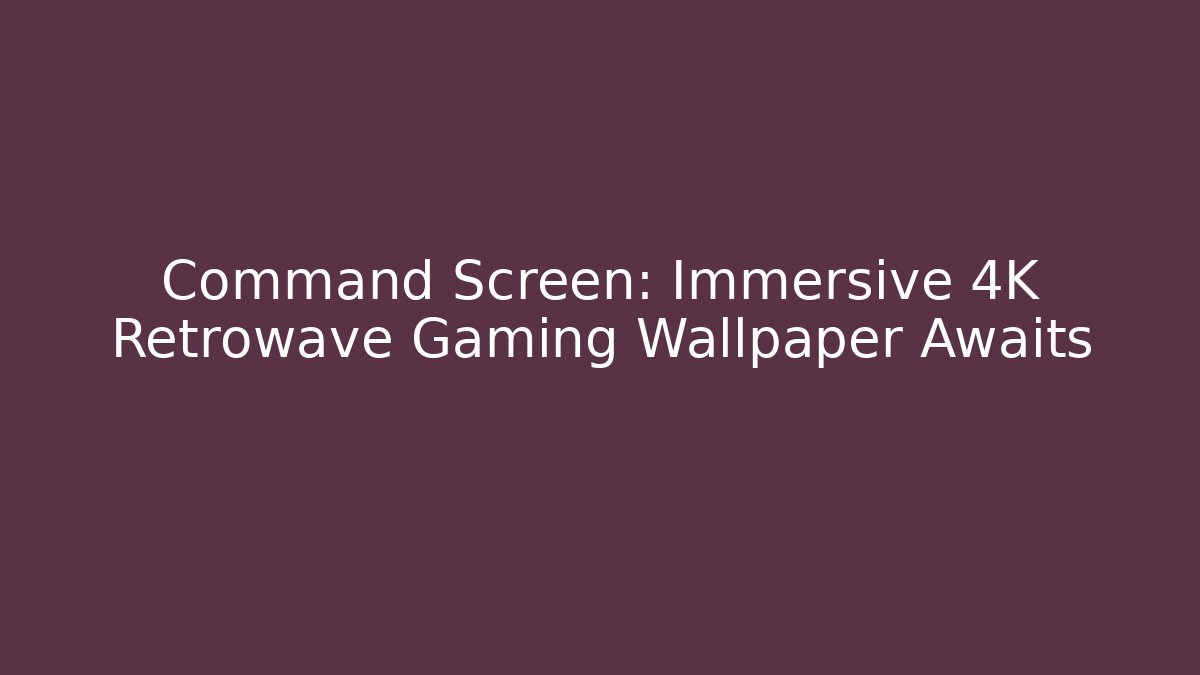 Command Screen: Immersive 4K Retrowave Gaming Wallpaper Awaits