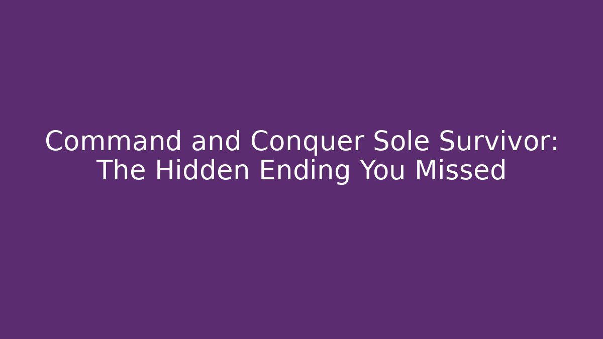 Command and Conquer Sole Survivor: The Hidden Ending You Missed - Critter Realm