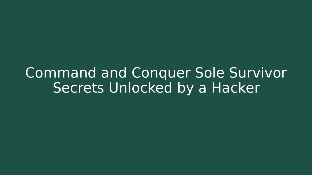 Command and Conquer Sole Survivor Secrets Unlocked by a Hacker - Critter Realm