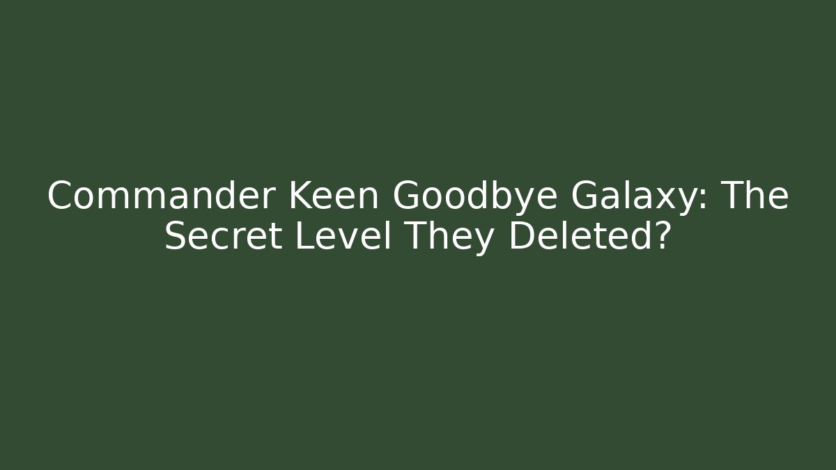 Commander Keen Goodbye Galaxy: The Secret Level They Deleted? - Critter Realm