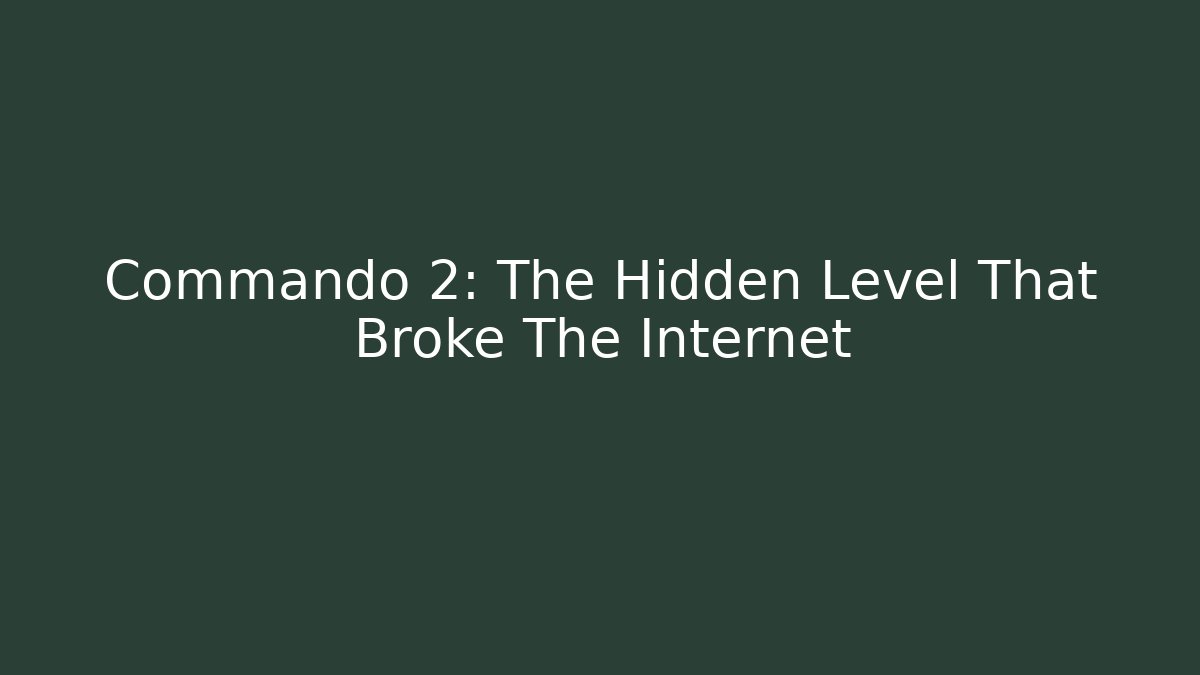 Commando 2: The Hidden Level That Broke The Internet